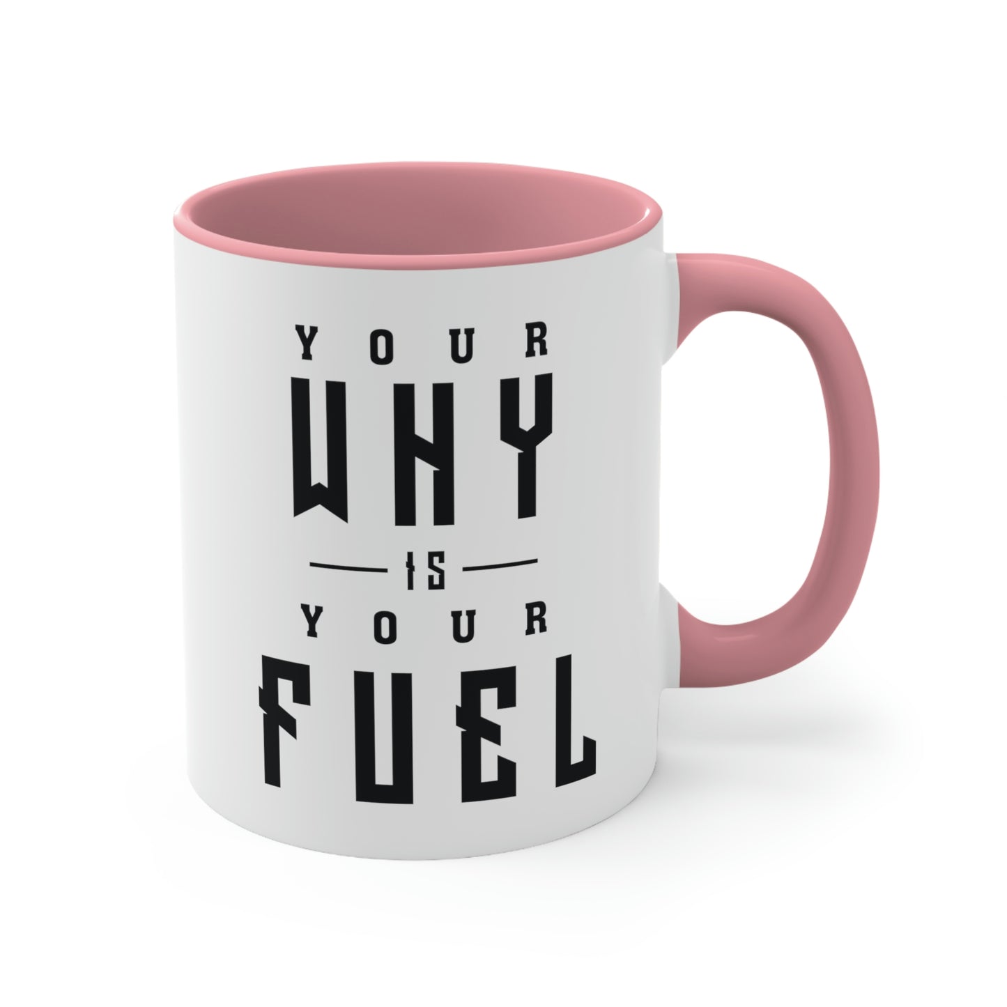 Your Why is Your Fuel - 11oz Accent Coffee Mug