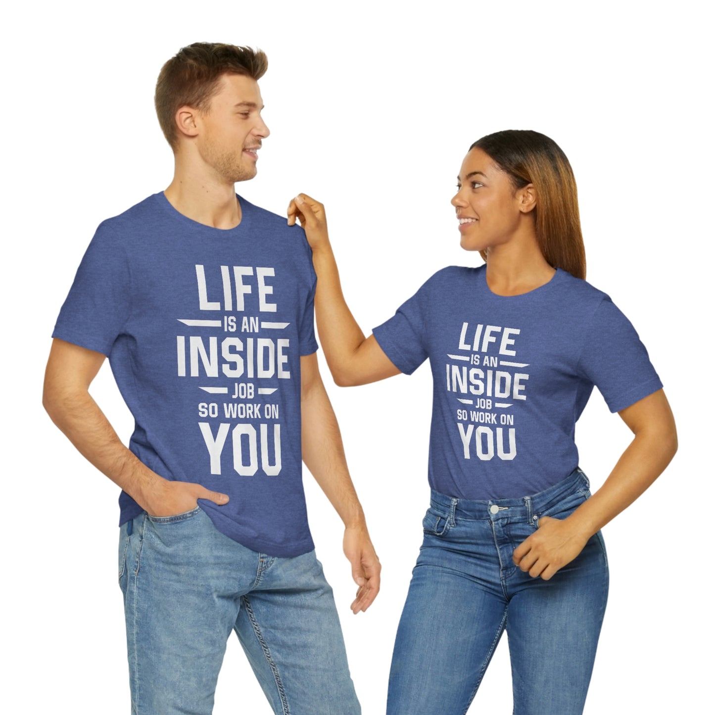 Life is an Inside Job - Unisex Jersey Short Sleeve Tee