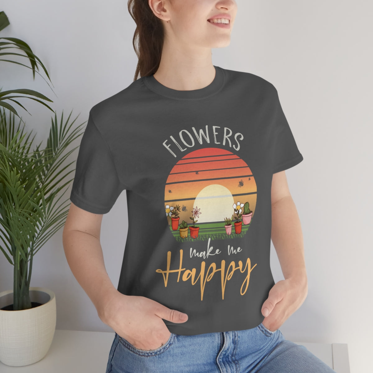 Flowers Make Me Happy - Unisex T-Shirt