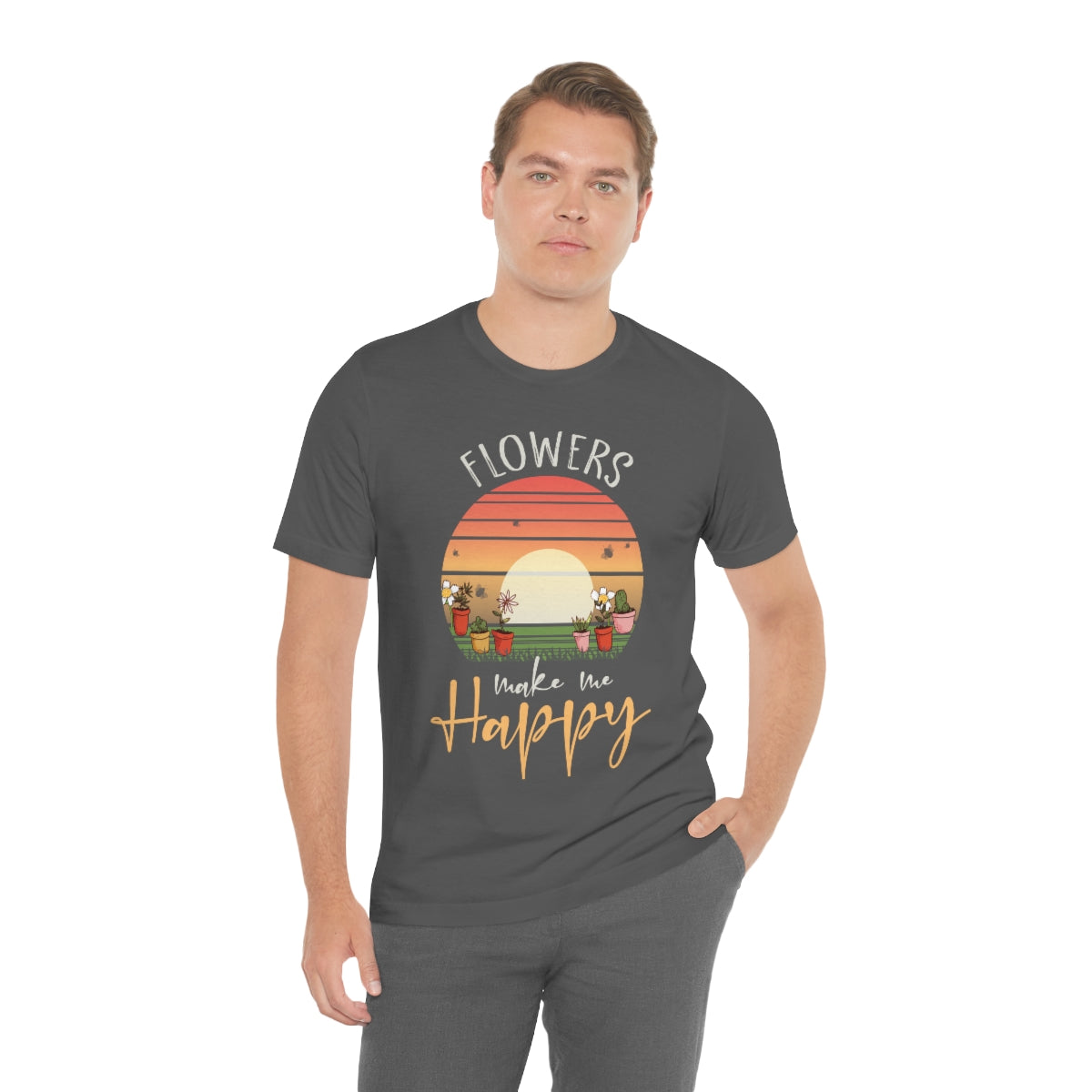 Flowers Make Me Happy - Unisex T-Shirt