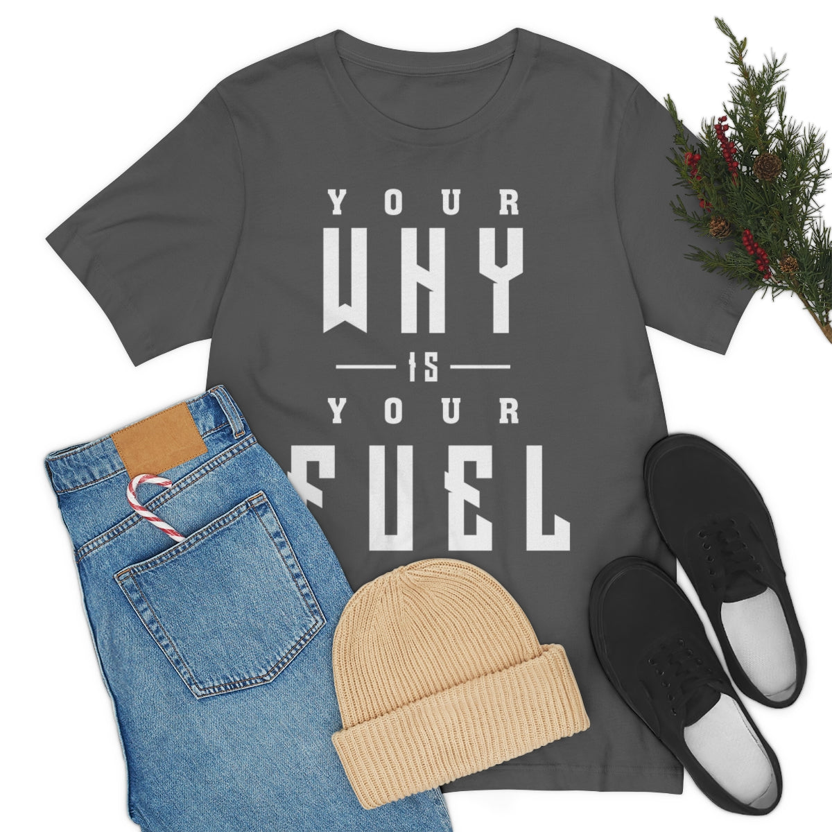 Your Why is Your Fuel - Unisex T-Shirt