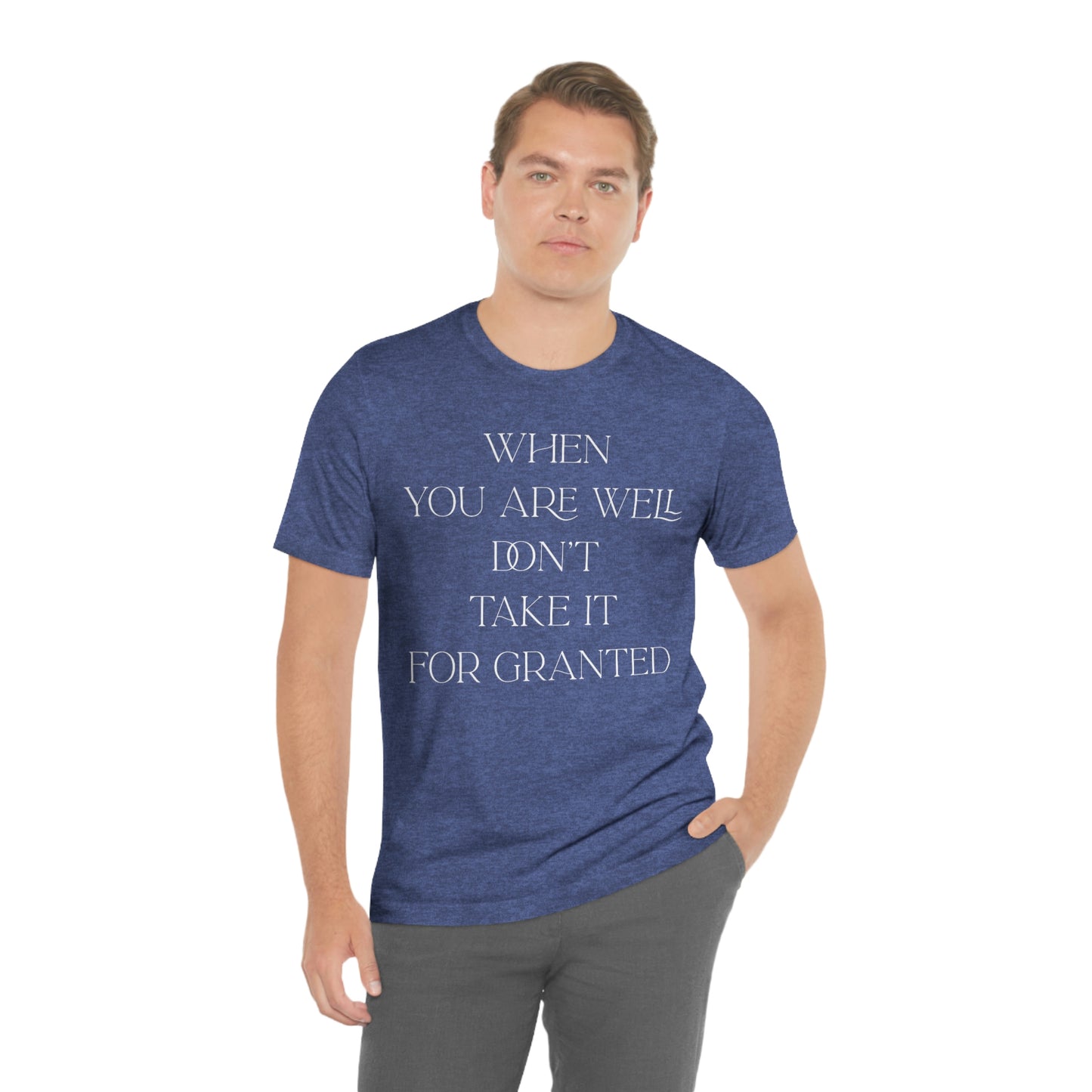 When You Are Well - Unisex Jersey Short Sleeve Tee