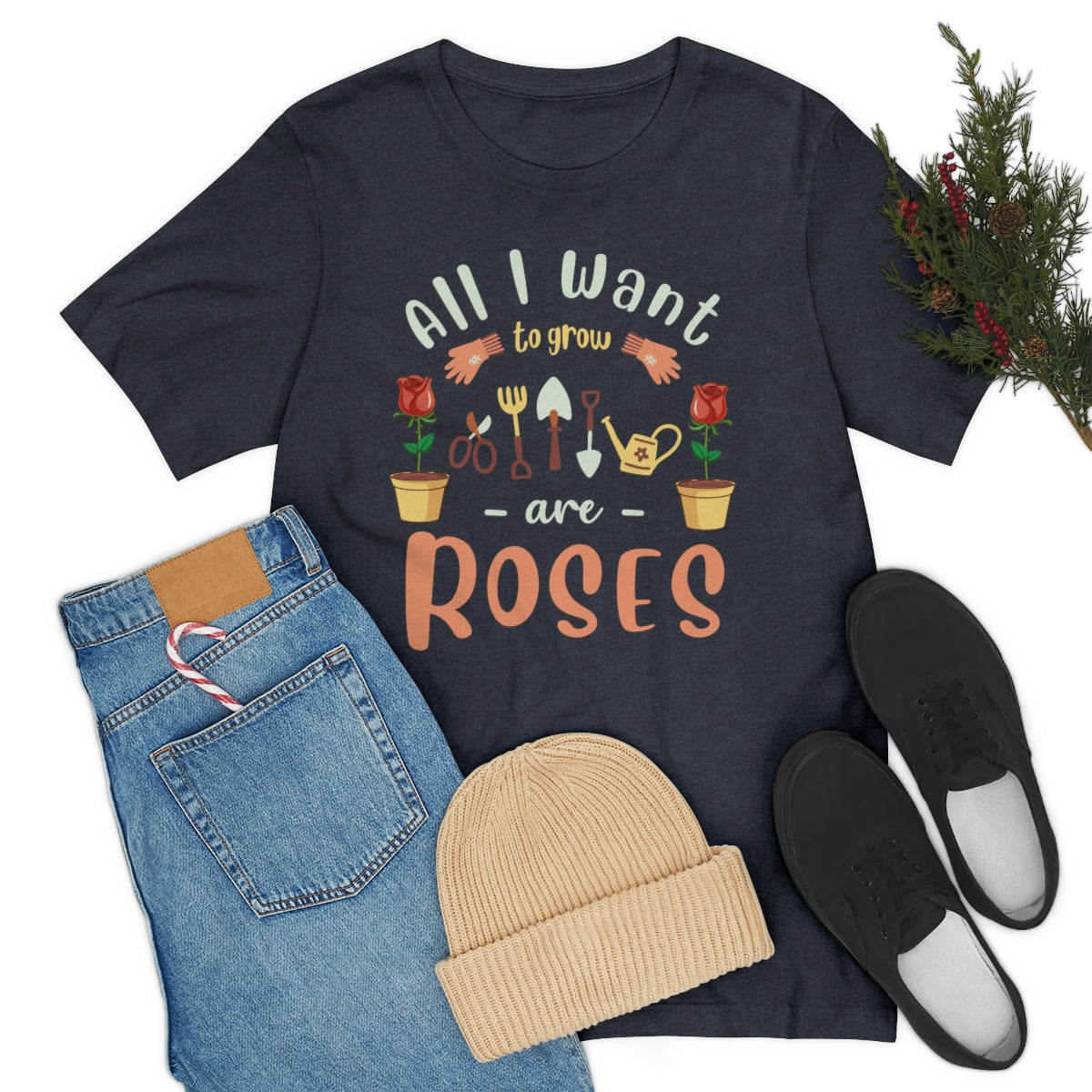 All I Want to Grow are Roses - Unisex T-Shirt