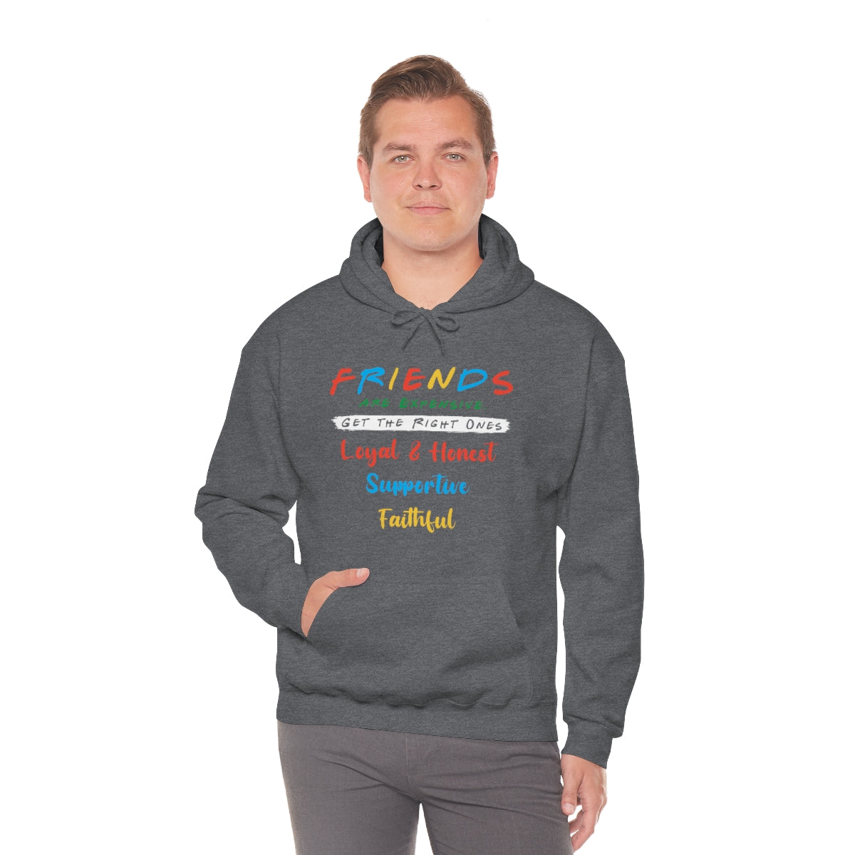 Friends, Get the Right Ones - Unisex Heavy Blend™ Hooded Sweatshirt
