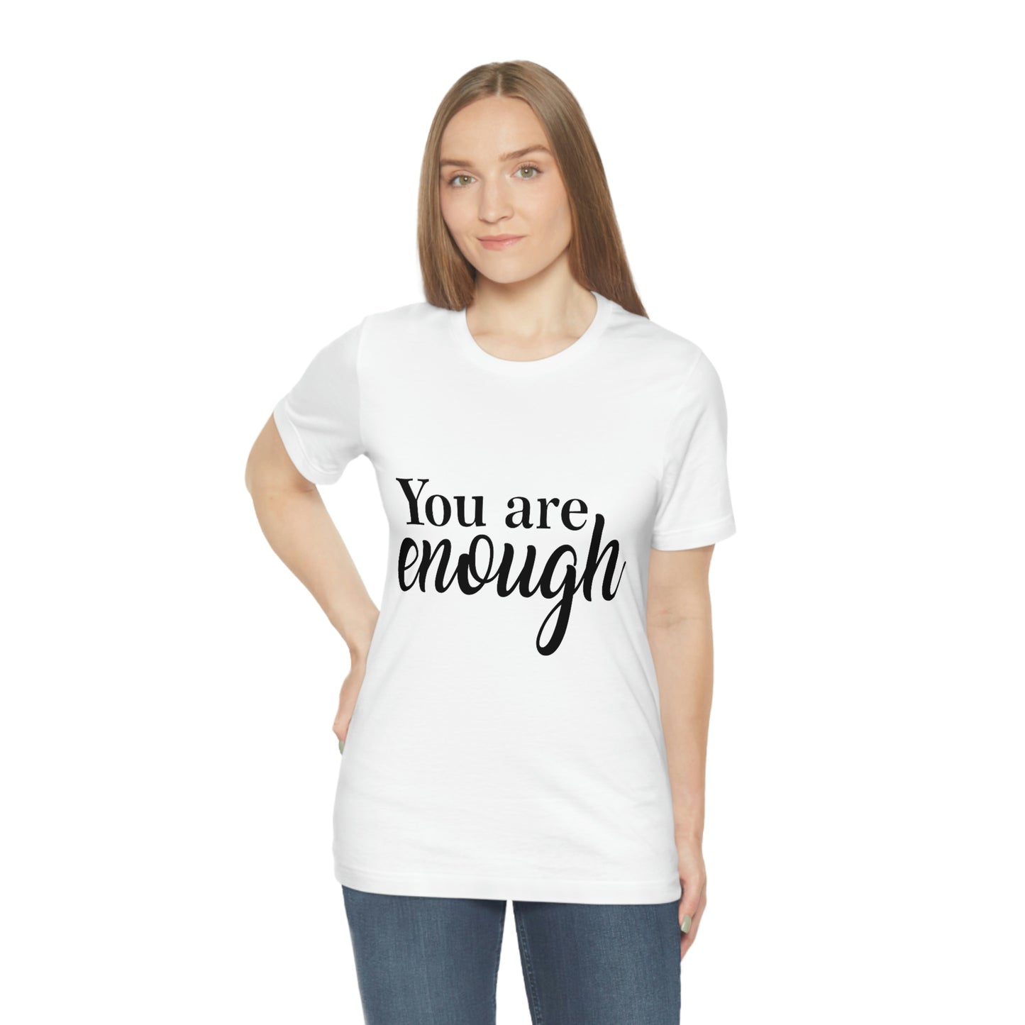 You are Enough - Unisex Jersey Short Sleeve Tee