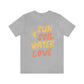 Sun Soil Water Love - Unisex T-Shirt