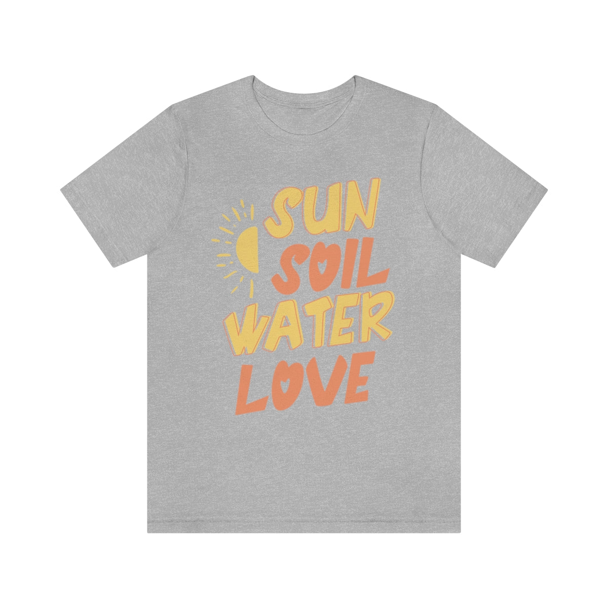 Sun Soil Water Love - Unisex T-Shirt