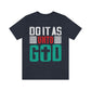 Do it as Unto God - Unisex T-Shirt