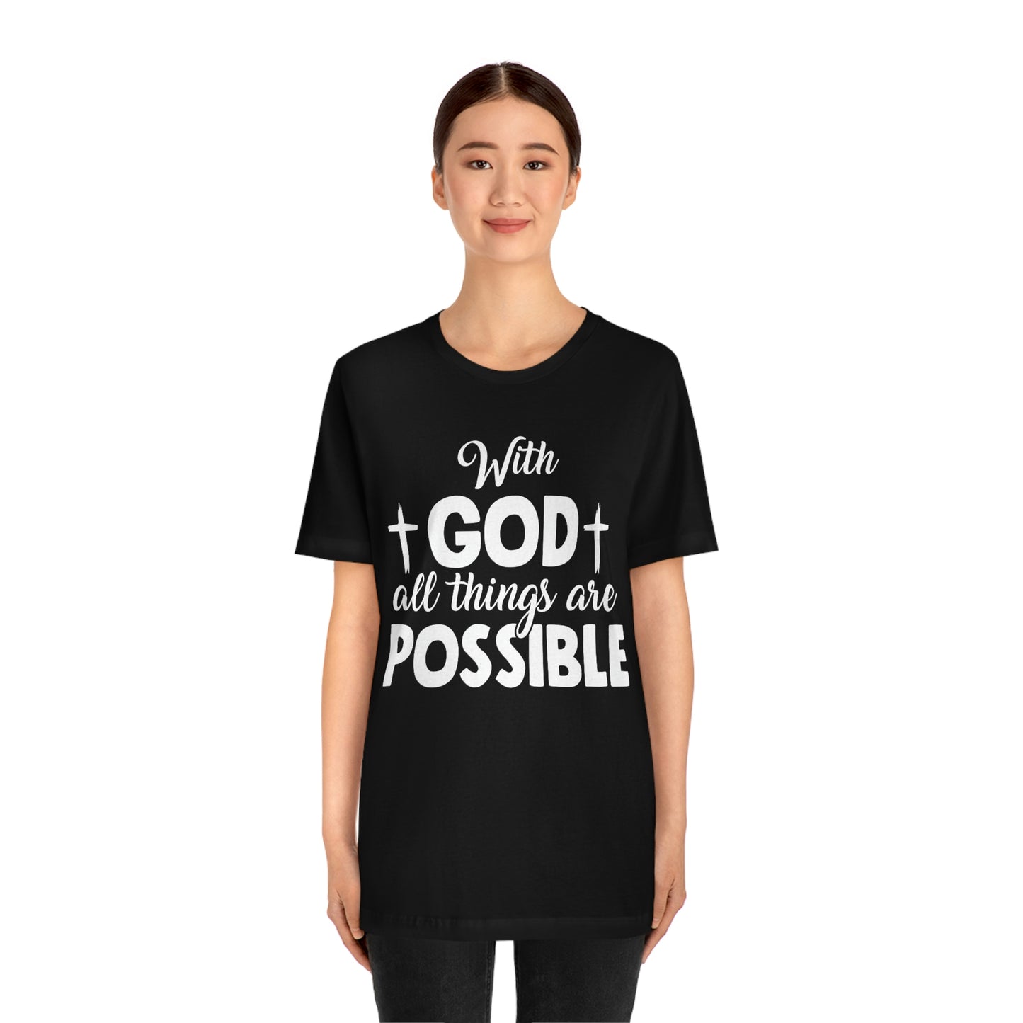 With God All Things are Possible - Unisex Jersey Short Sleeve Tee