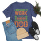 I Just Want to Work in My Garden and Hangout With My Dog - Unisex T-Shirt