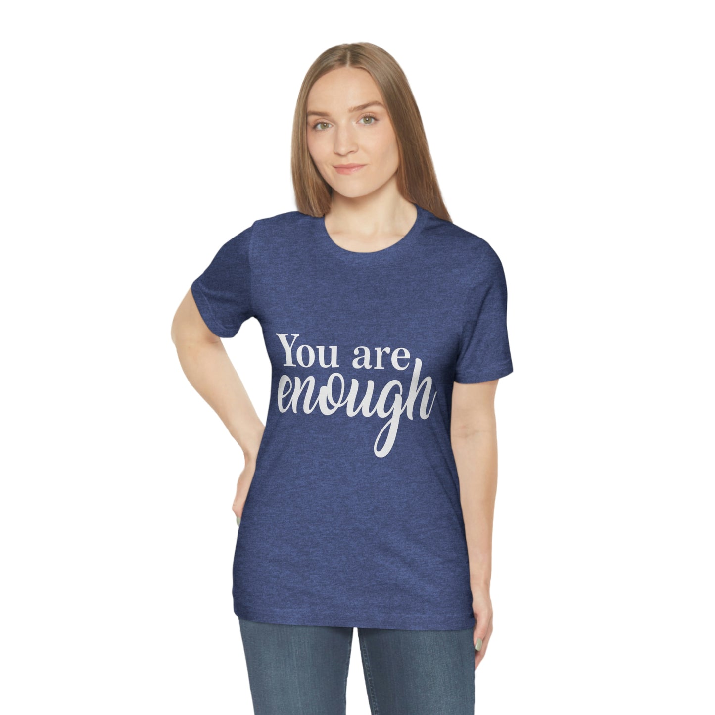 You are Enough - Unisex Jersey Short Sleeve Tee