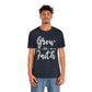 Grow In Faith - Unisex T-Shirt