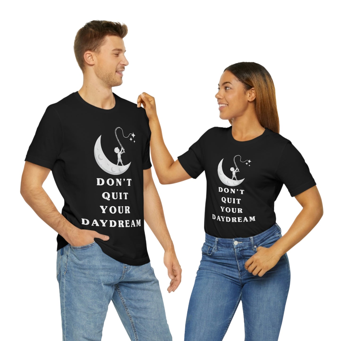 Don't Quit Your Day Dream - Unisex Jersey Short Sleeve Tee