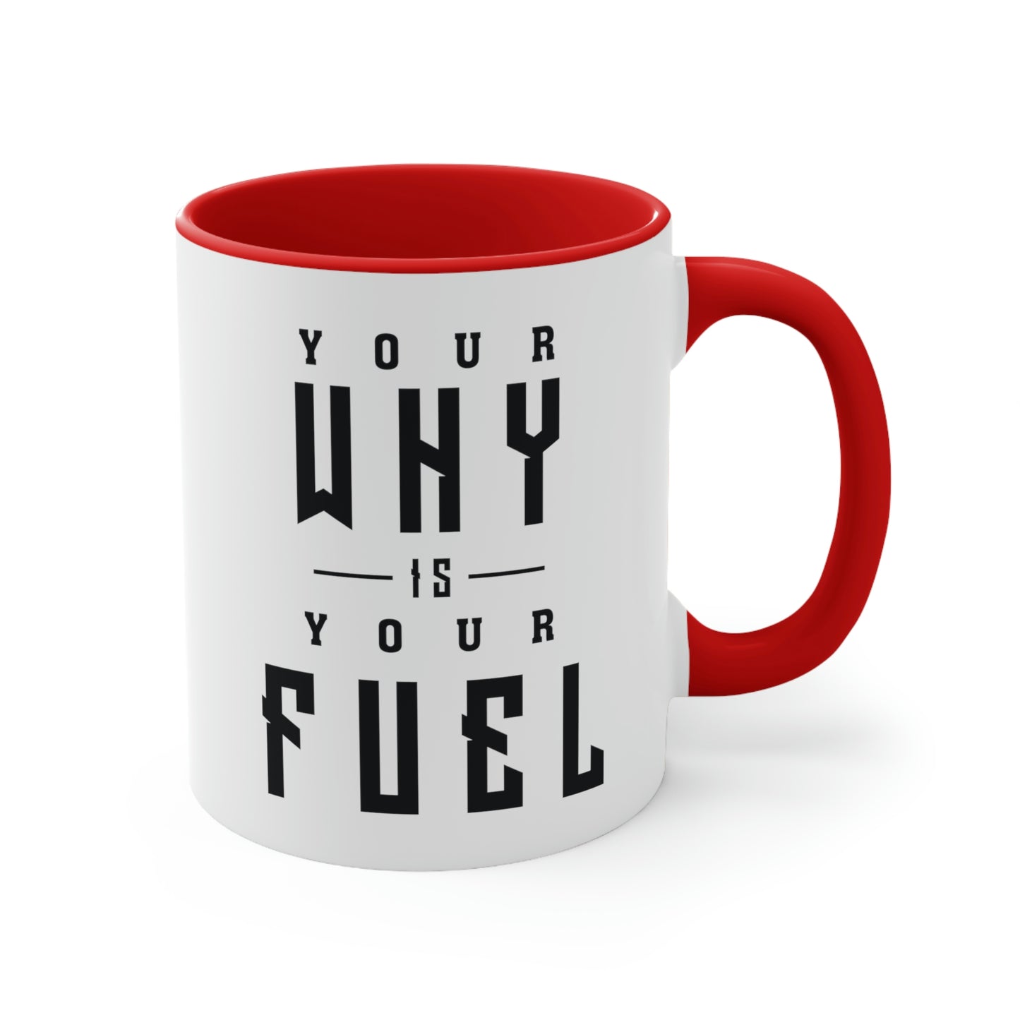 Your Why is Your Fuel - 11oz Accent Coffee Mug