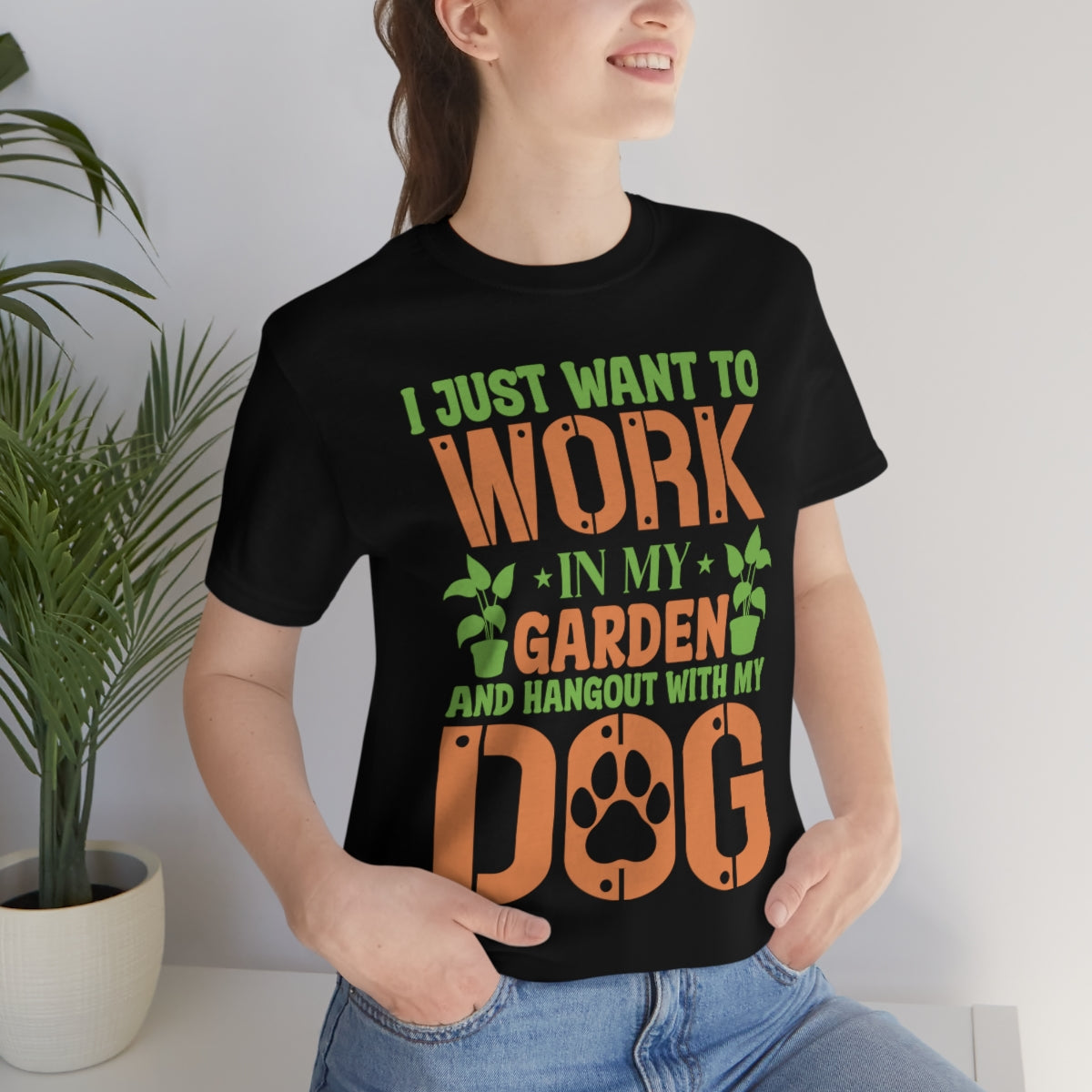 I Just Want to Work in My Garden and Hangout With My Dog - Unisex T-Shirt