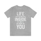 Life is an Inside Job - Unisex Jersey Short Sleeve Tee