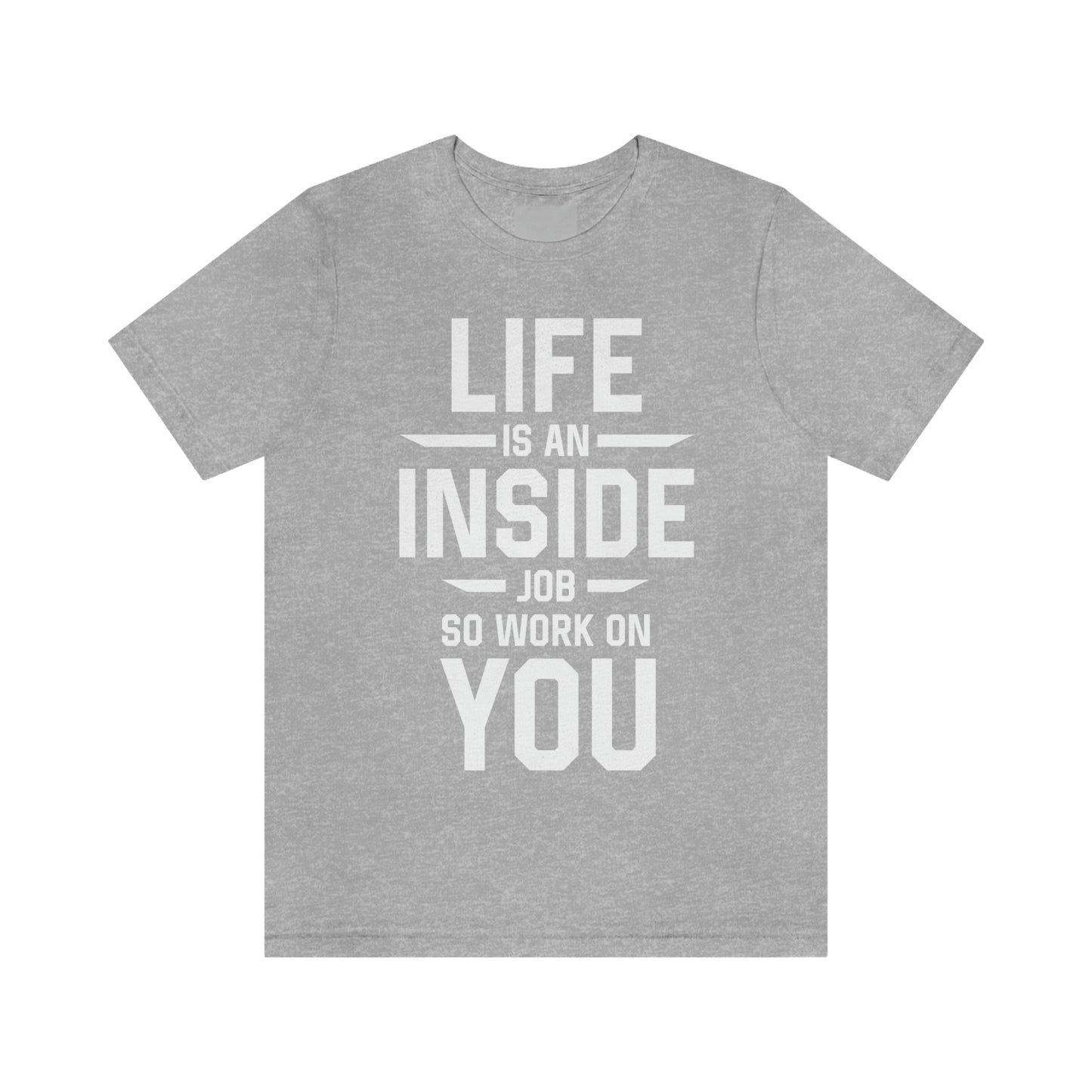 Life is an Inside Job - Unisex Jersey Short Sleeve Tee