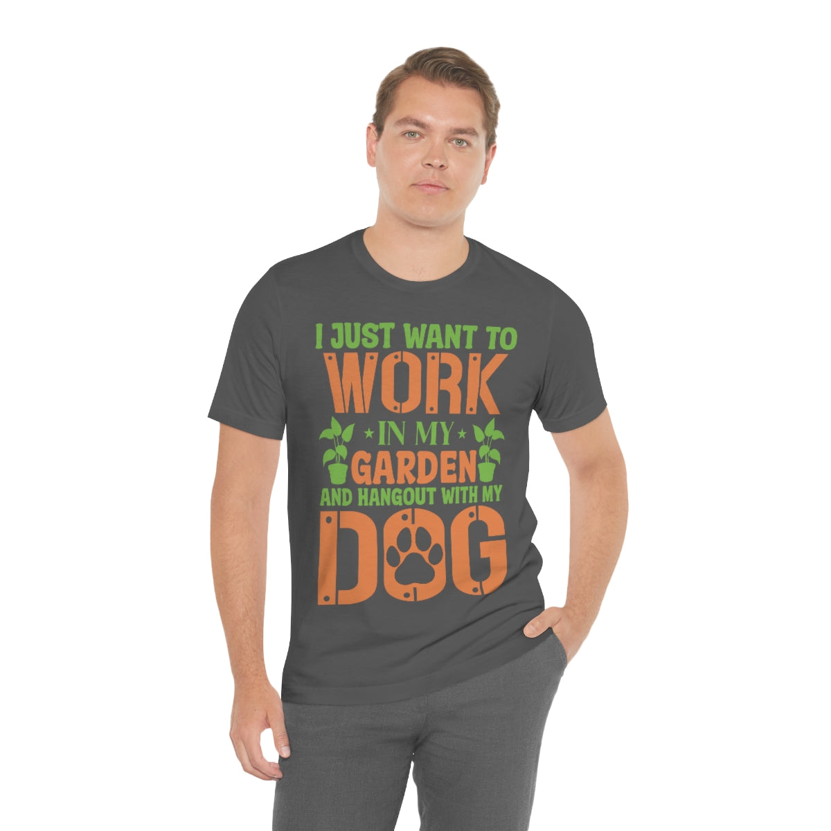 I Just Want to Work in My Garden and Hangout With My Dog - Unisex T-Shirt