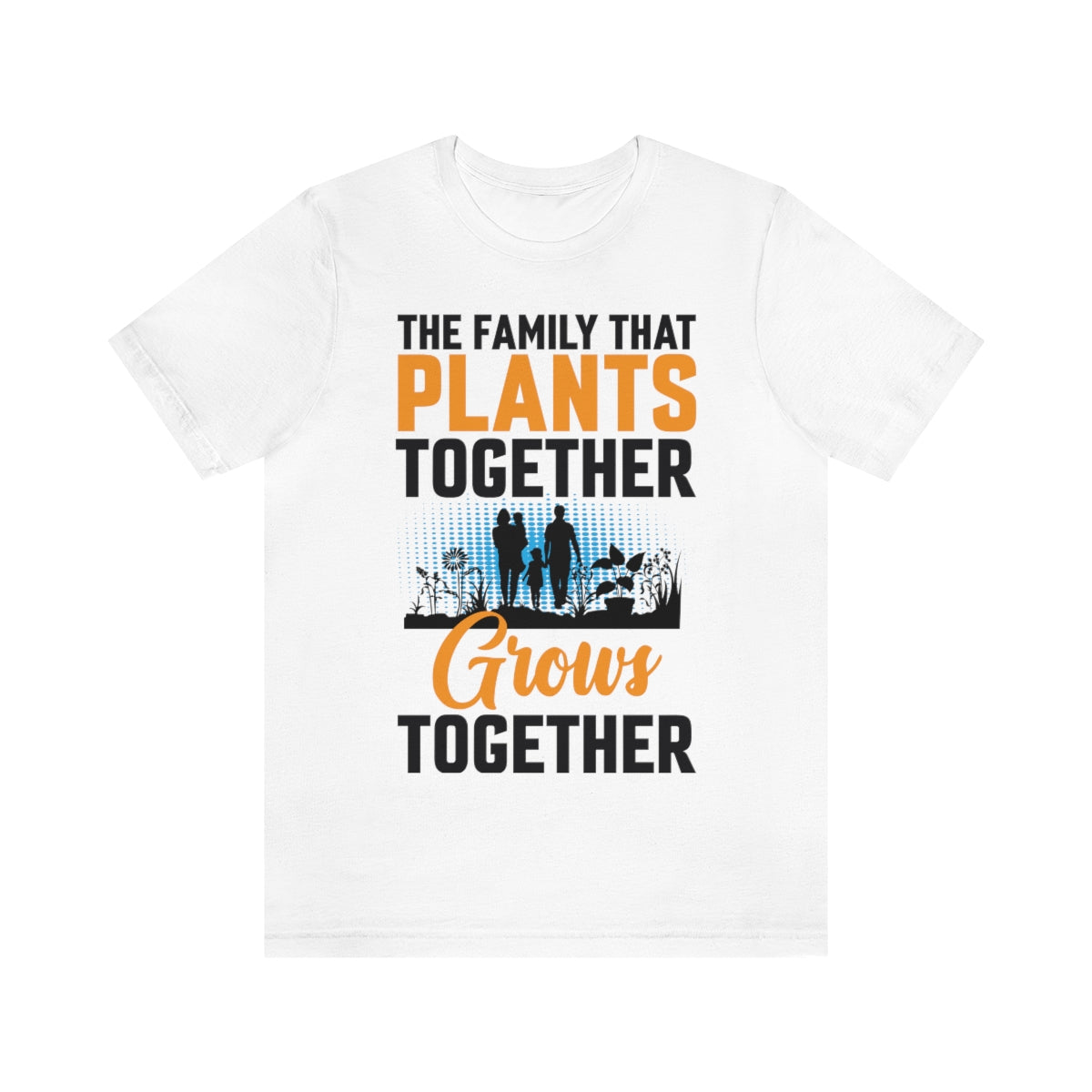 The Family That Plants Together - Unisex T-Shirt