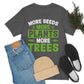 More Seeds More Trees More Plants - Unisex T-Shirt
