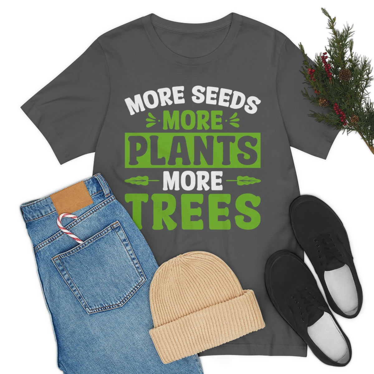 More Seeds More Trees More Plants - Unisex T-Shirt