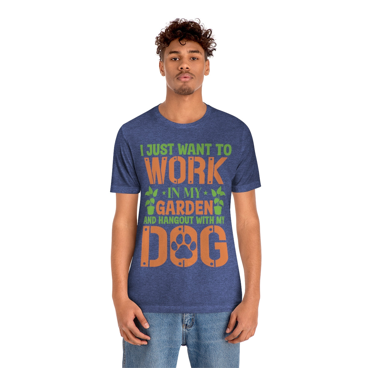 I Just Want to Work in My Garden and Hangout With My Dog - Unisex T-Shirt