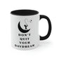 Don't Quit Your Day Dream - 11oz Accent Coffee Mug