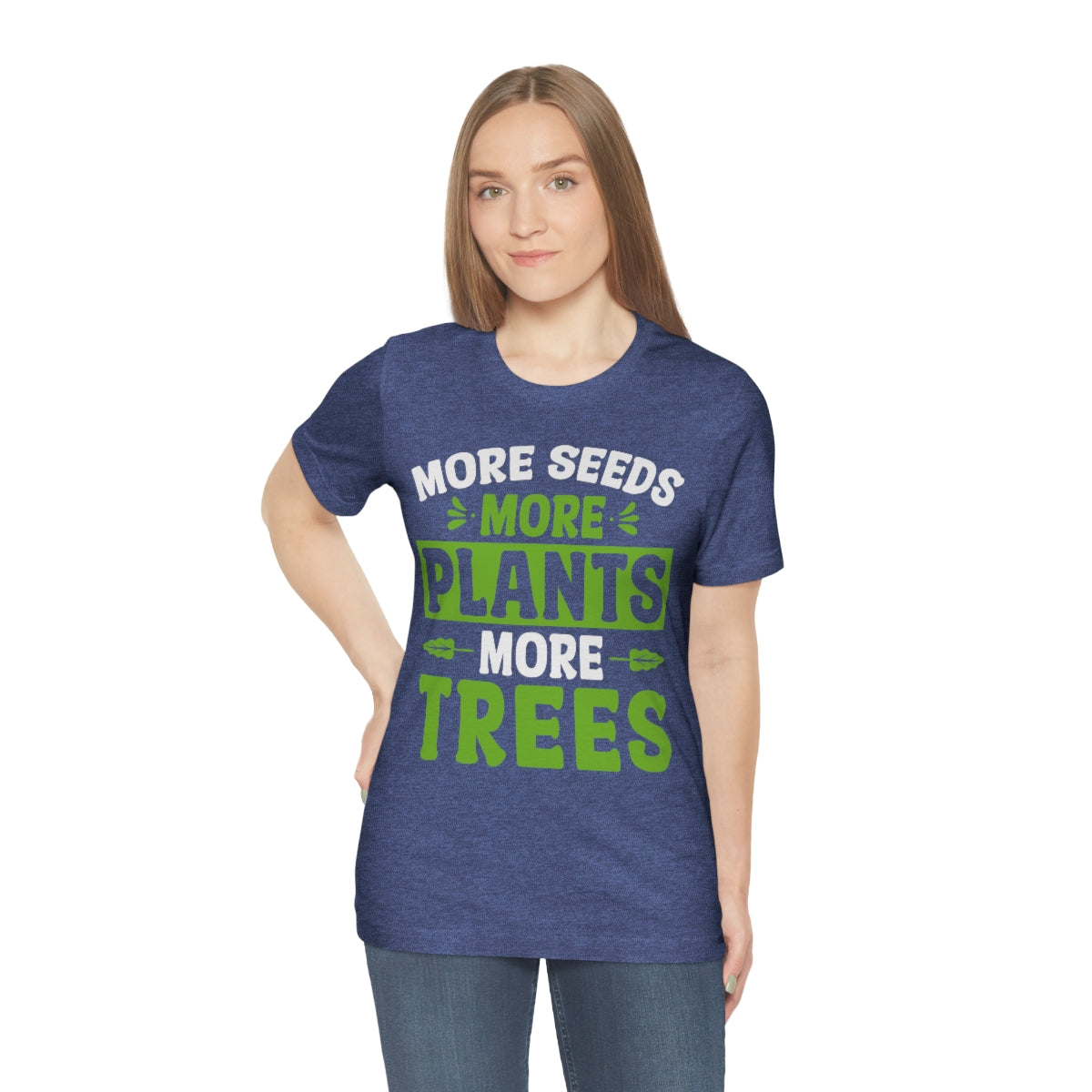 More Seeds More Trees More Plants - Unisex T-Shirt
