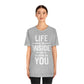 Life is an Inside Job - Unisex Jersey Short Sleeve Tee
