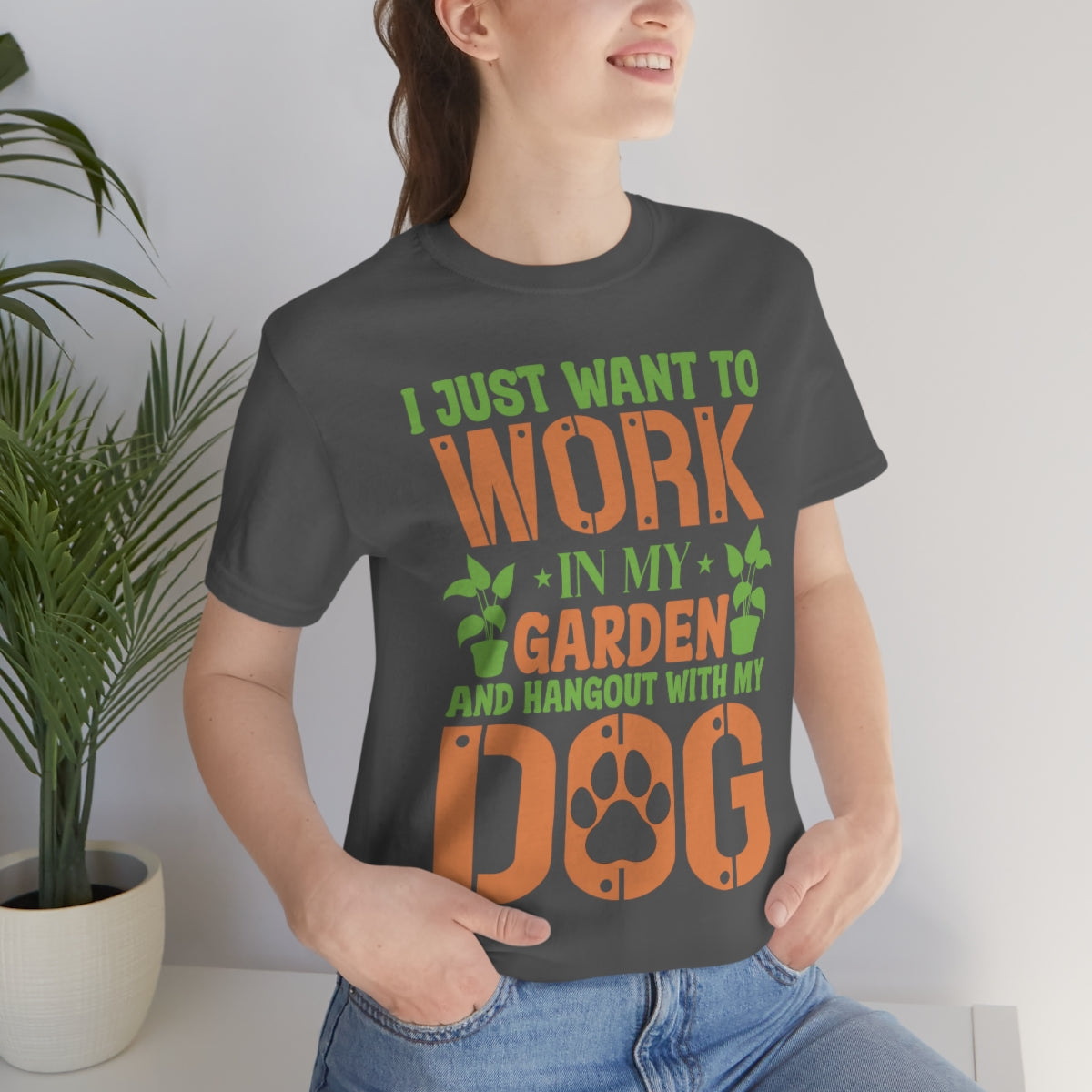 I Just Want to Work in My Garden and Hangout With My Dog - Unisex T-Shirt