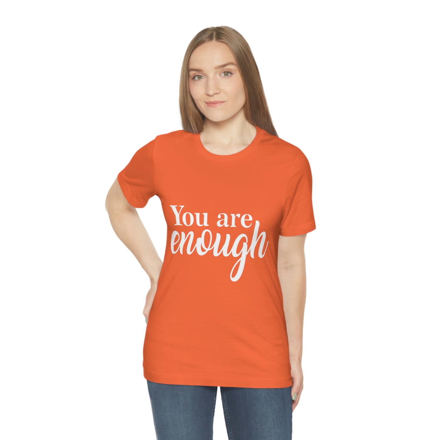 You are Enough - Unisex Jersey Short Sleeve Tee
