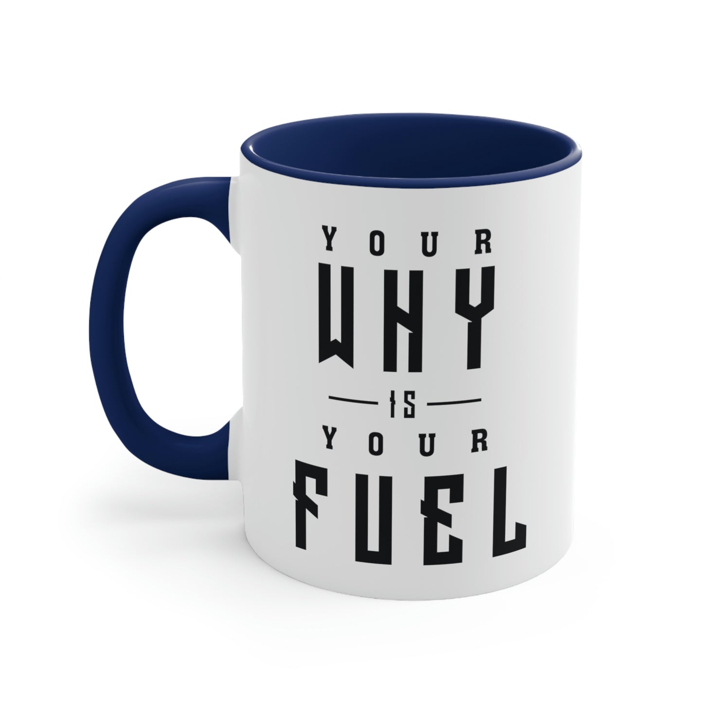 Your Why is Your Fuel - 11oz Accent Coffee Mug