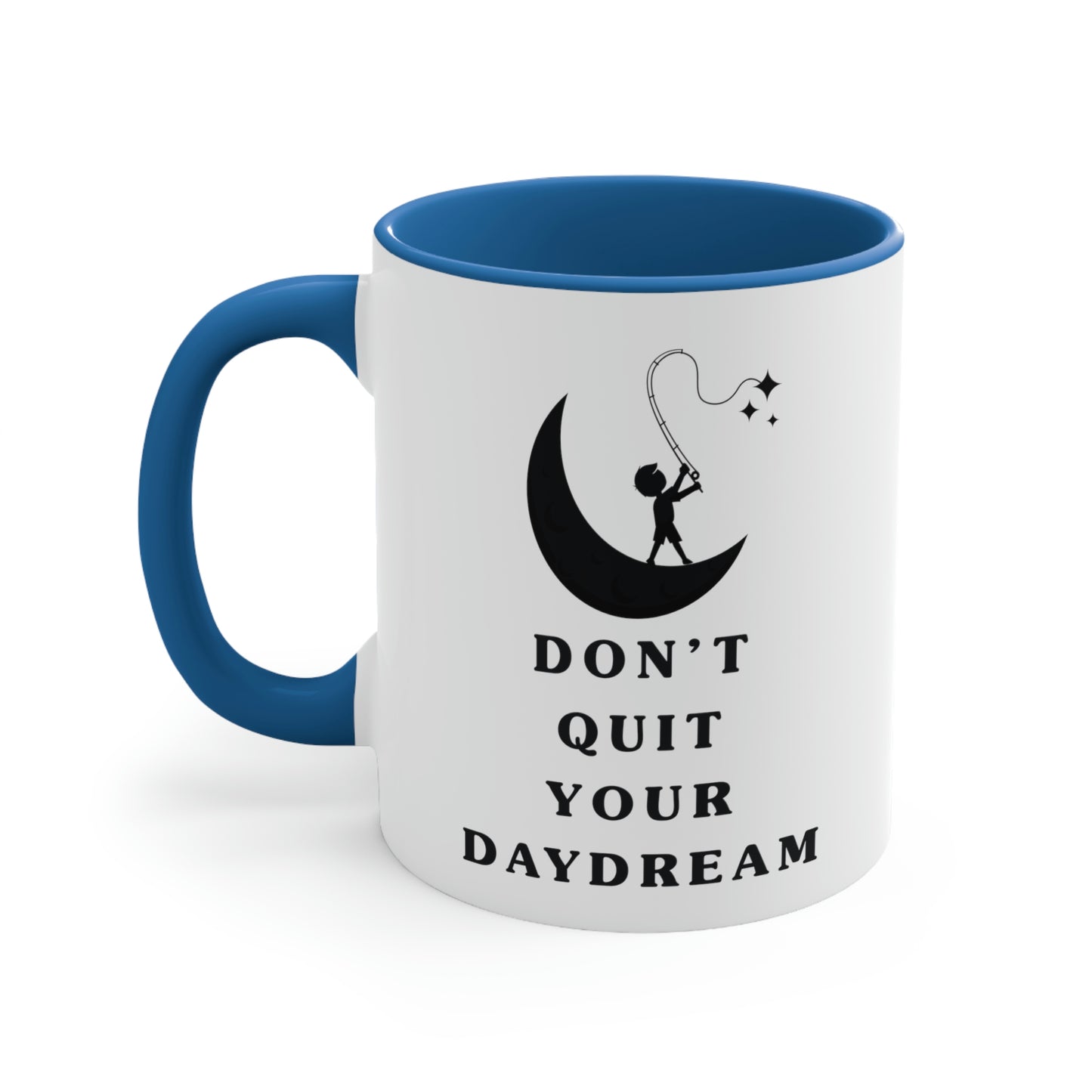 Don't Quit Your Day Dream - 11oz Accent Coffee Mug