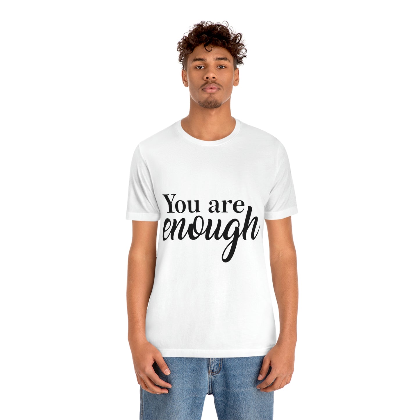 You are Enough - Unisex Jersey Short Sleeve Tee