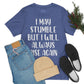 I May Stumble But I will Always Rise - Unisex Jersey Short Sleeve Tee