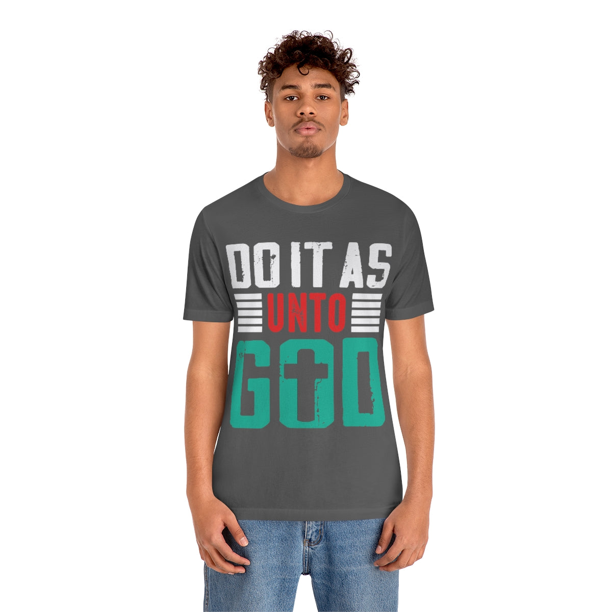 Do it as Unto God - Unisex T-Shirt