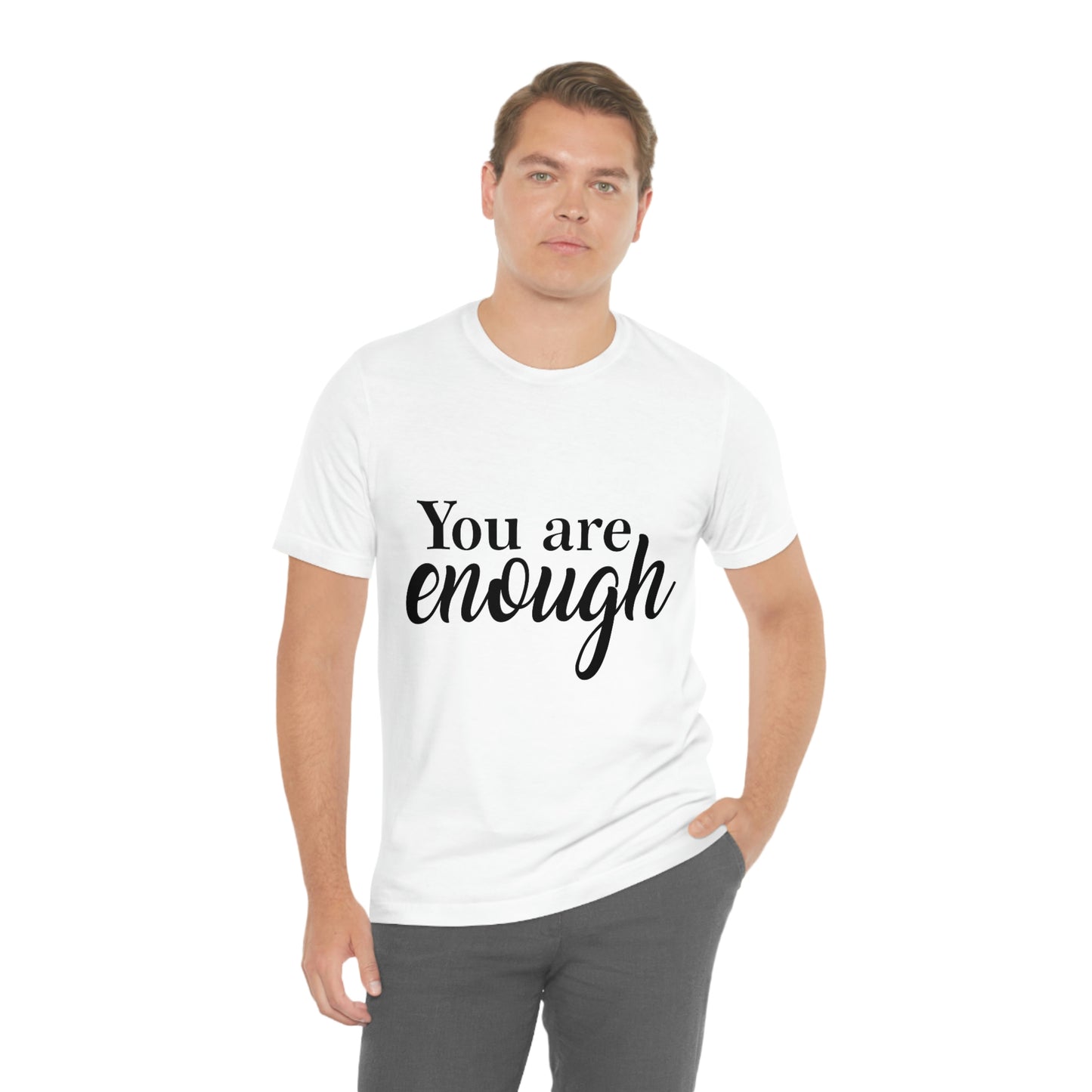 You are Enough - Unisex Jersey Short Sleeve Tee
