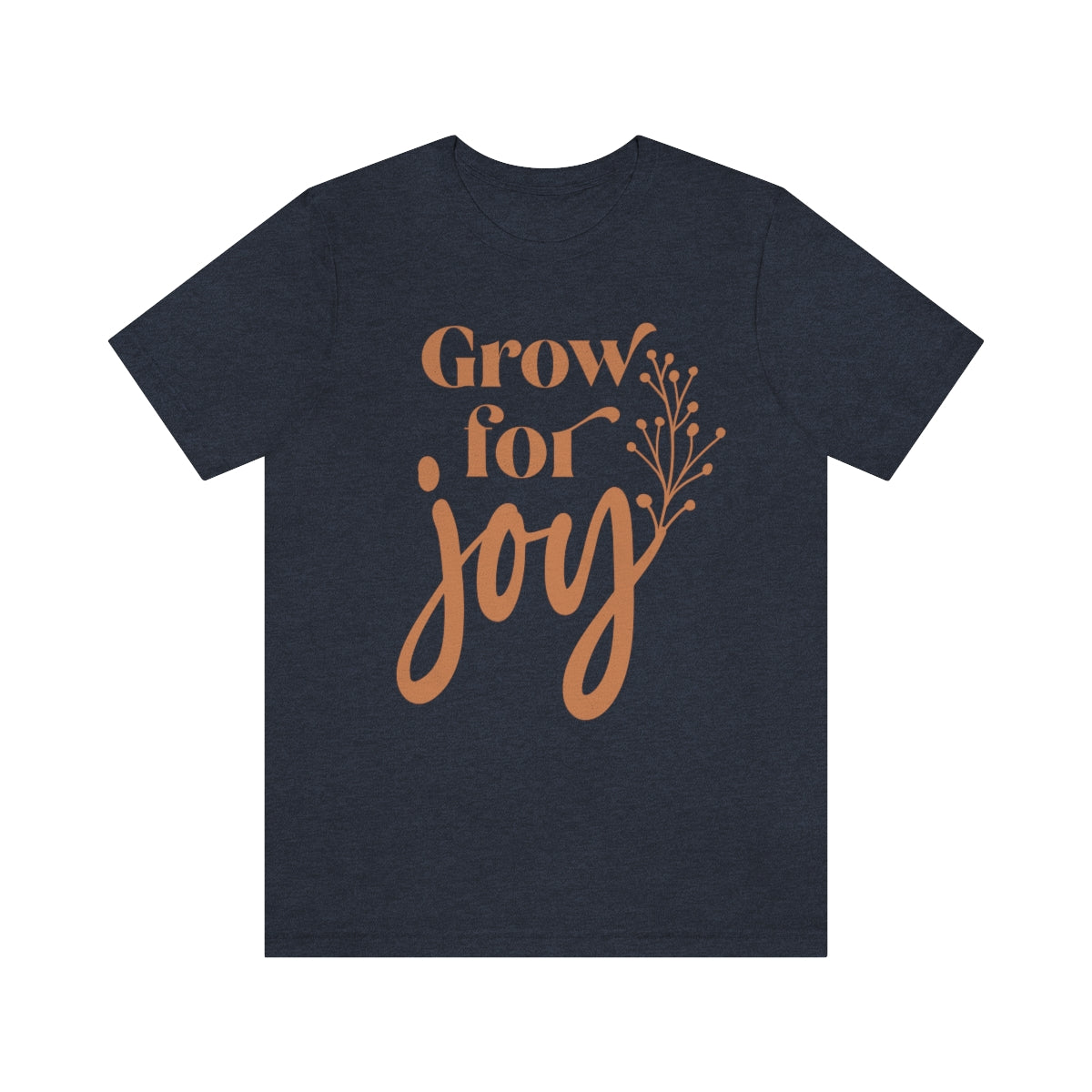 Grow For Joy - Unisex T-Shirt