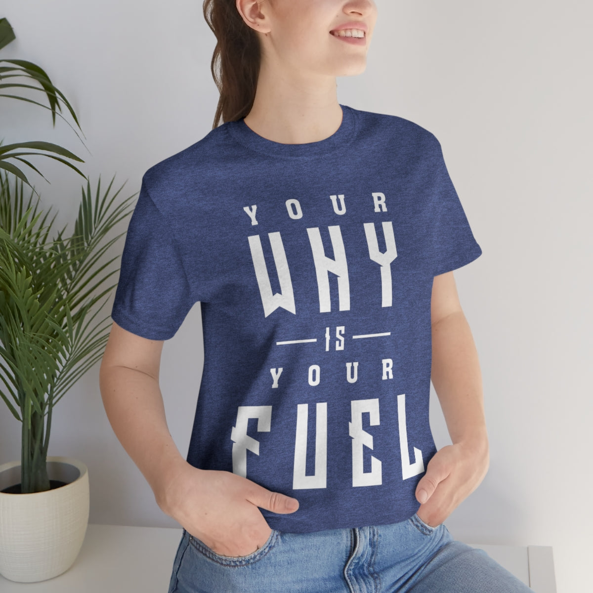 Your Why is Your Fuel - Unisex T-Shirt