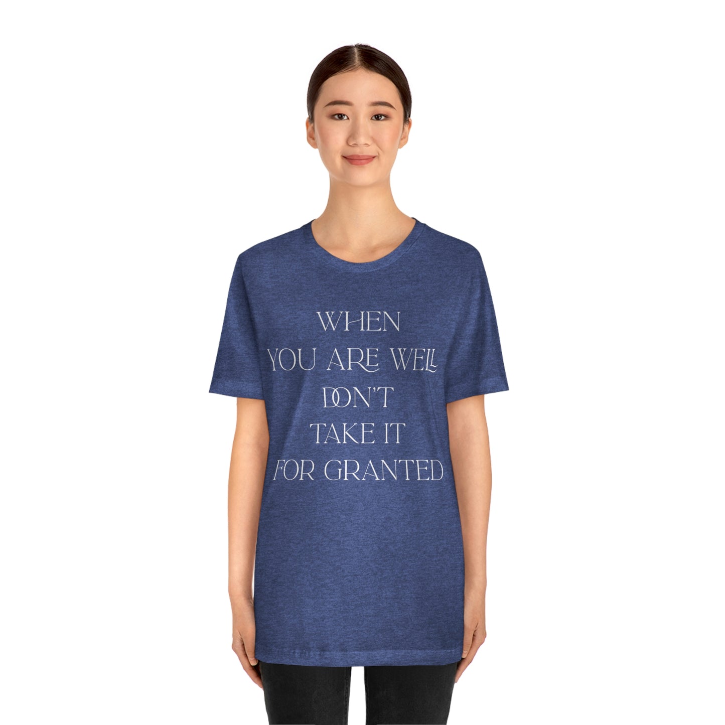 When You Are Well - Unisex Jersey Short Sleeve Tee