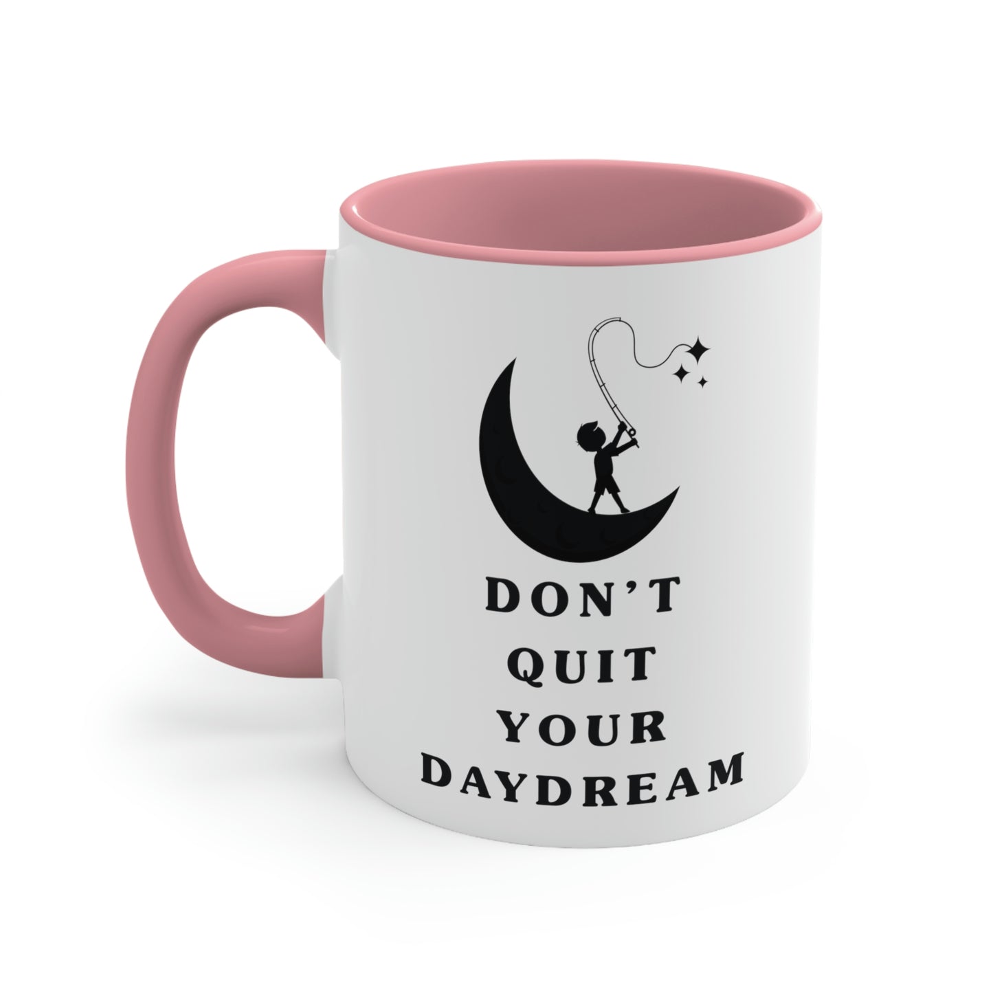 Don't Quit Your Day Dream - 11oz Accent Coffee Mug