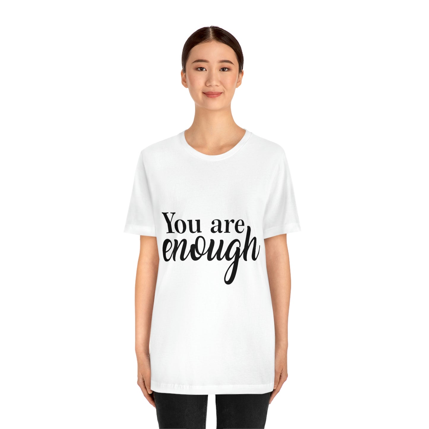 You are Enough - Unisex Jersey Short Sleeve Tee