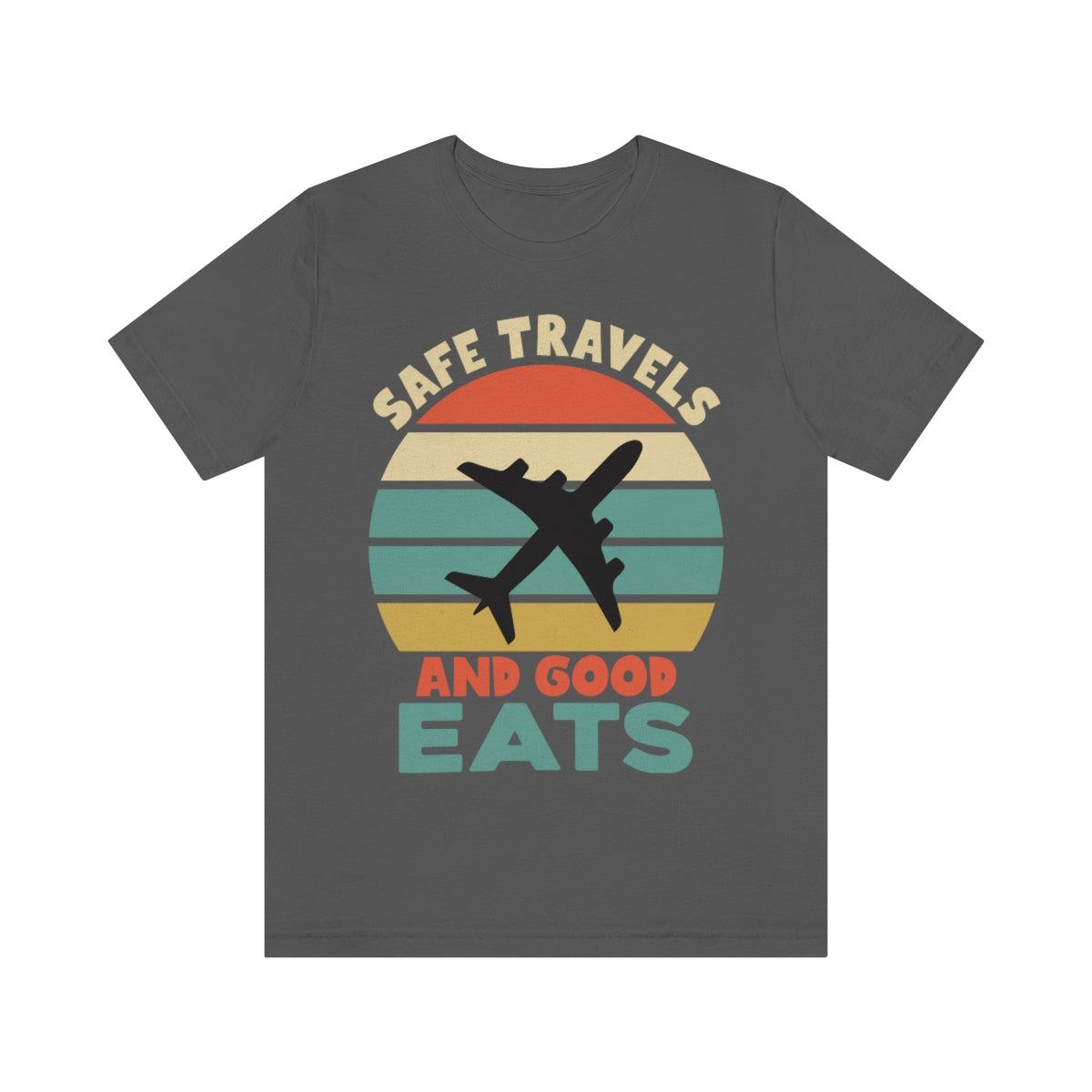 Safe Travels and Good Eats - Unisex T-Shirt