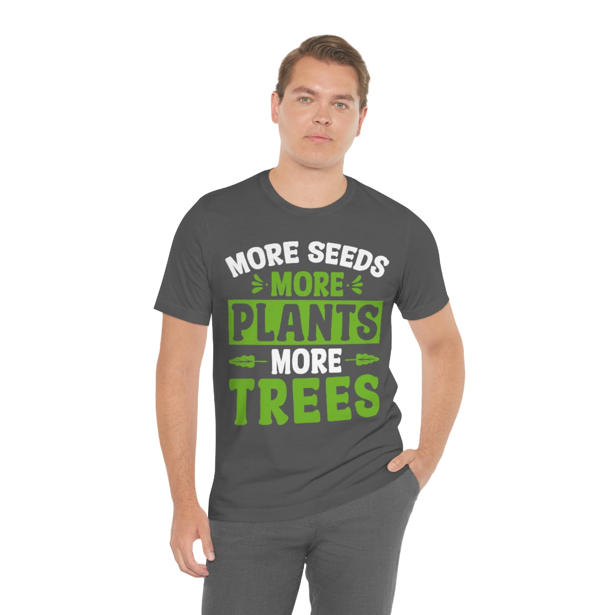 More Seeds More Trees More Plants - Unisex T-Shirt