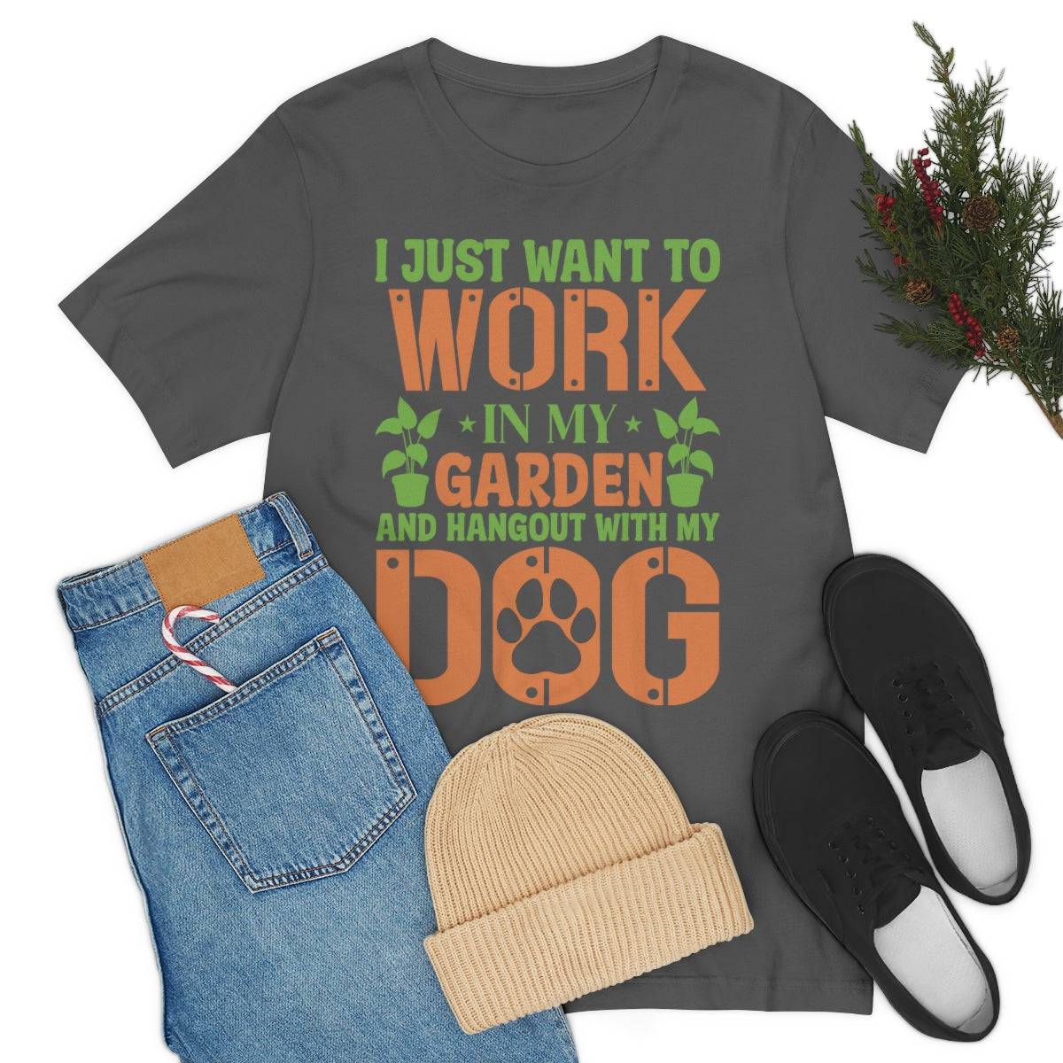 I Just Want to Work in My Garden and Hangout With My Dog - Unisex T-Shirt