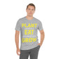 Plant What you Eat Eat What you Grow - Unisex T-Shirt