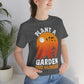 Plant a Garden End Hunger - Unisex T-Shirt