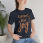 Grow For Joy - Unisex T-Shirt