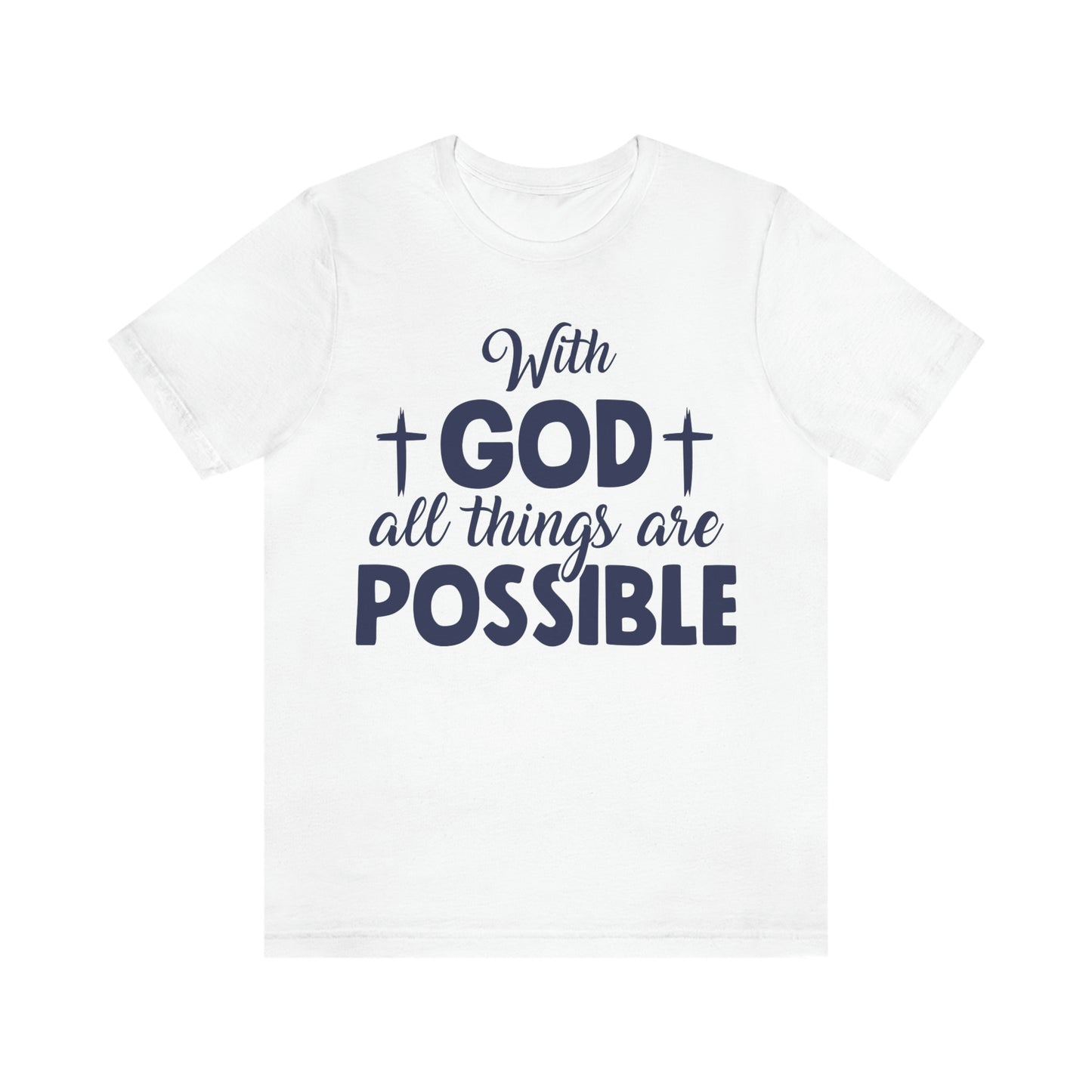 With God All Things are Possible - Unisex Jersey Short Sleeve Tee