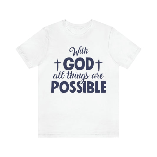 With God All Things are Possible - Unisex Jersey Short Sleeve Tee